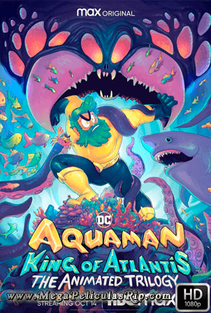 Aquaman: King Of Atlantis Temporada 1 [1080p] [Latino-Ingles] [MEGA]