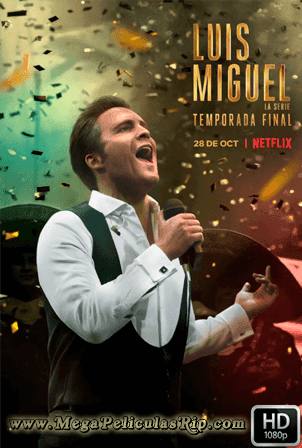 Luis Miguel, La Serie Temporada 3 [1080p] [Latino] [MEGA]