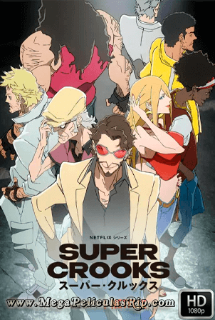 Super Crooks Temporada 1 [1080p] [Latino-Japones] [MEGA]