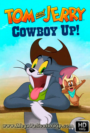 Tom Y Jerry: ¡Arriba, Vaquero! [1080p] [Latino-Ingles] [MEGA]